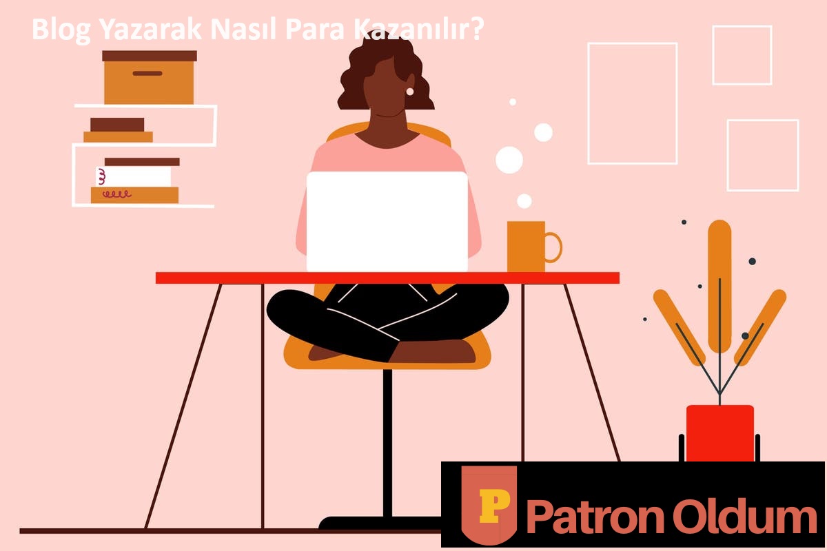 Blog Yazarak Nasıl Para Kazanılır