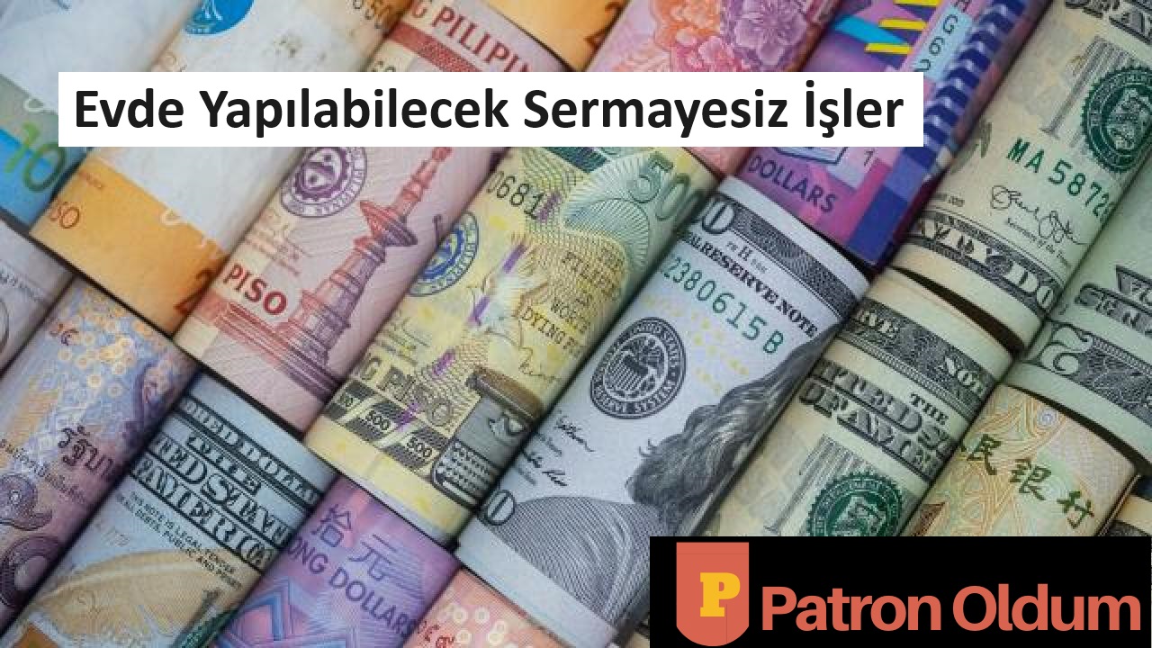 Evde Yapılabilecek Sermayesiz İşler