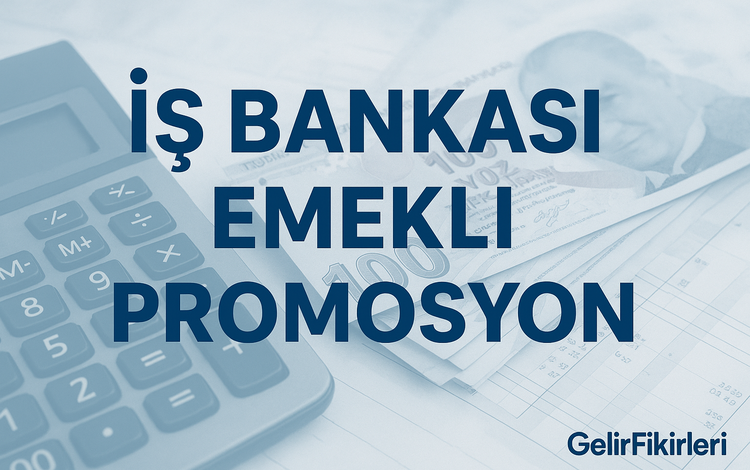 İş Bankası Emekli Promosyon